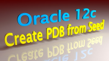 Oracle 12c Create PDB From Seed