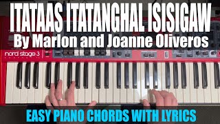 Video-Miniaturansicht von „Itataas Itatanghal Isisigaw - Marlon and Joanne Oliveros - Piano Chords and Lyrics“
