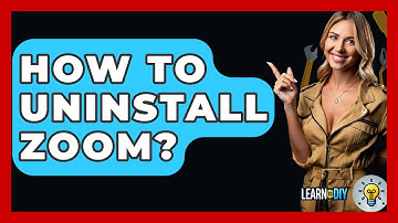 How To Uninstall Zoom? - LearnToDIY360.com