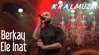 Berkay - Ele İnat (Kral Pop Akustik) Resimi