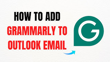 How to Add Grammarly to Outlook Email Step by Step – Full Guide