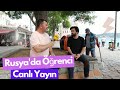 Rusya'da Üniversite Eğitimi 2023 Soru Cevap Moskova