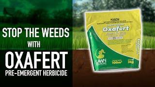 Stop Weeds in Their Tracks with Oxafert Pre-Emergent Herbicide