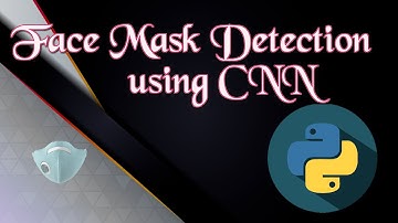 Face Mask Detection using CNN | Deep Learning | Neural Network | Python