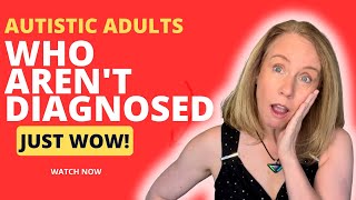 Autistic Adults who aren't Diagnosed