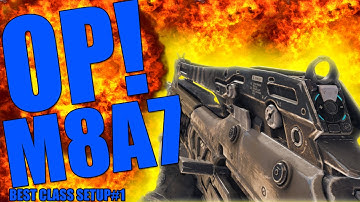 HOW TO MAKE THE M8A7 OVERPOWERED! M8A7 ASSAULT RILFE  BLACK OPS 3 BEST CLASS SETUP!