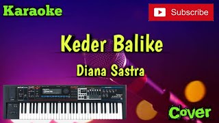 Keder Balike ( Diana Sastra ) Karaoke - Cover - Musik Sandiwaraan