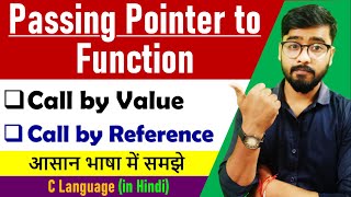 Passing Pointer to a Function in C [Hindi] || Call by Value/ Reference || by Rahul Chaudhary