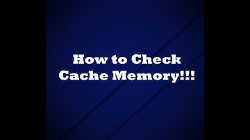 How to check cache memory of your PC!