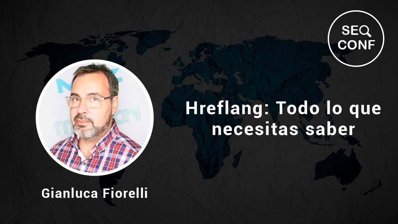 Hreflang: Todo lo que necesitas saber - Gianluca Fiorelli