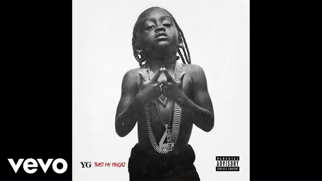 YG   Twist My Fingaz Official Audio