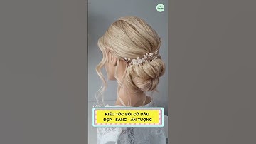 KIỂU TÓC ĐẸP ẤN TƯỢNG CHO CÔ DÂU TRONG NGÀY CƯỚI | Beautiful Hairstyles For Brides Wedding #wedding