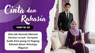 Part 16-20 // Love and Secrets - by: Nona Kata