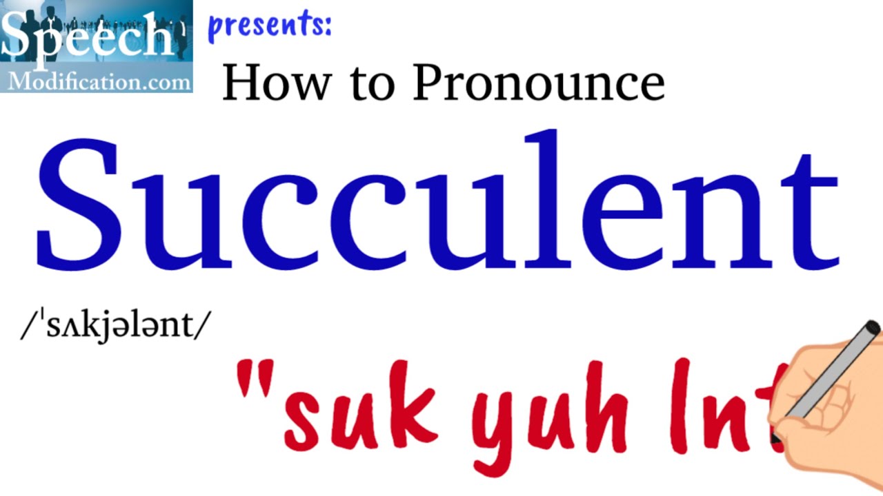 How to Pronounce Succulent