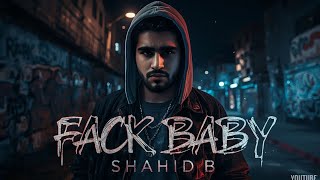 Fack Baby Shahid B Prod. By Joker 