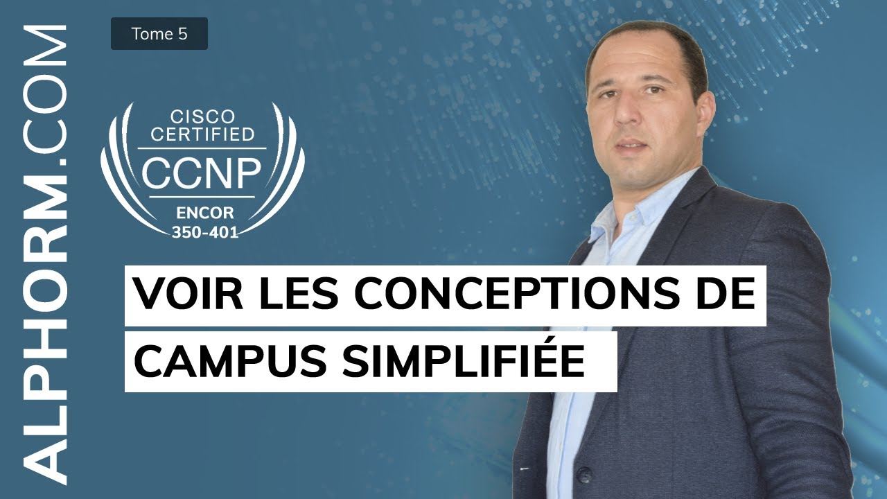 Formation CCNP ENCOR 350 401  Voir les conceptions de campus simplifie   vido Tuto