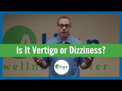 Are Vertigo and Dizziness the Same Thing? | Vertigo vs. Dizziness | Align Wellness Center [2021]