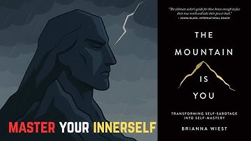 The Mountain Is You By Brianna Wiest | Animated Book Summary