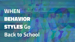When Behavior Styles Go Back to School
