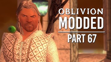 Oblivion Modded - Part 67 | Lord Wethyl