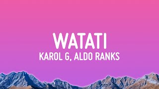 KAROL G - WATATI (Letra/Lyrics) ft. Aldo Ranks