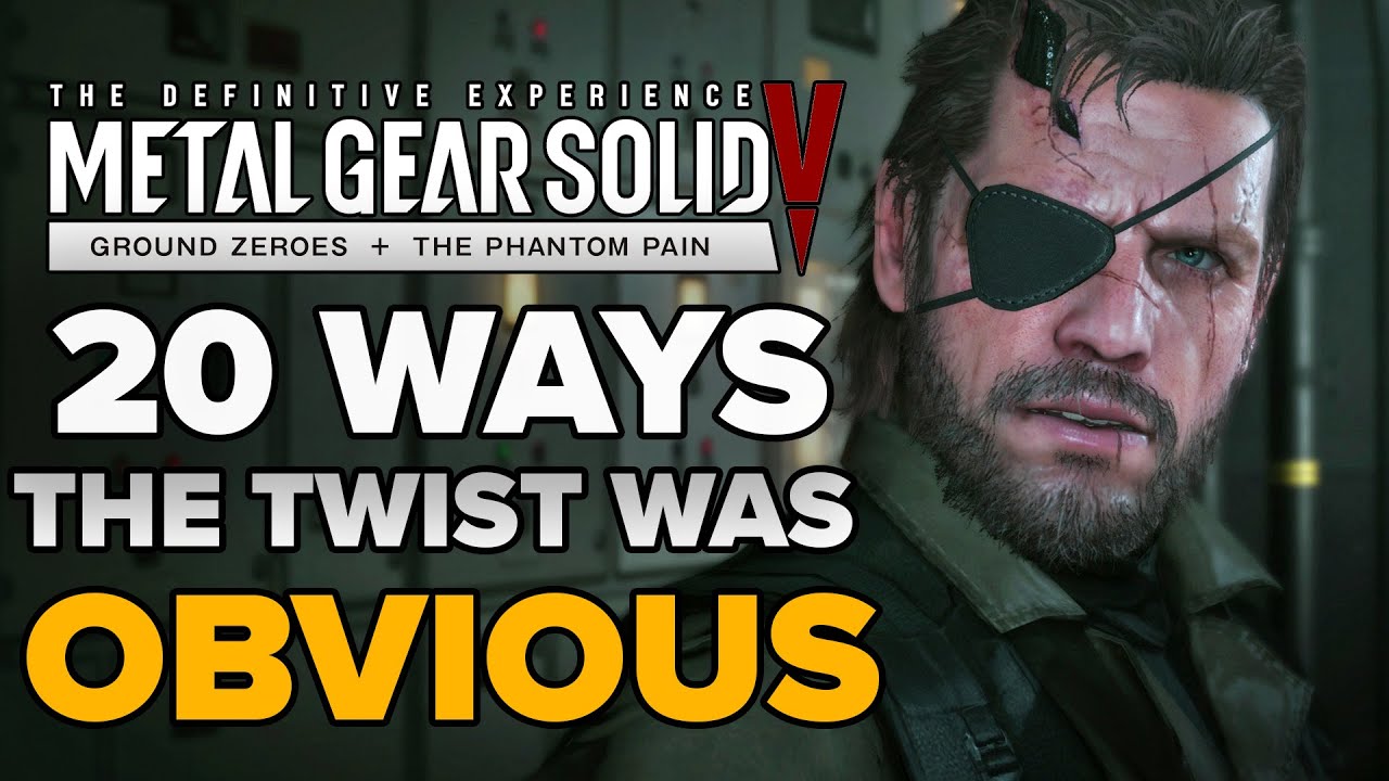 20 Ways The Plot Twist In MGS5 Was EXTREMELY OBVIOUS YouTube
