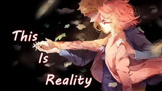 Kyoukai no Kanata「AMV」This Is Reality ! [HD]