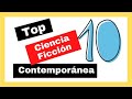 Top 10: Libros de CIENCIA FICCIÓN Contemporánea RECOMENDADOS