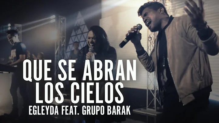 Que se abran los cielos | Egleyda feat. Grupo Bara...