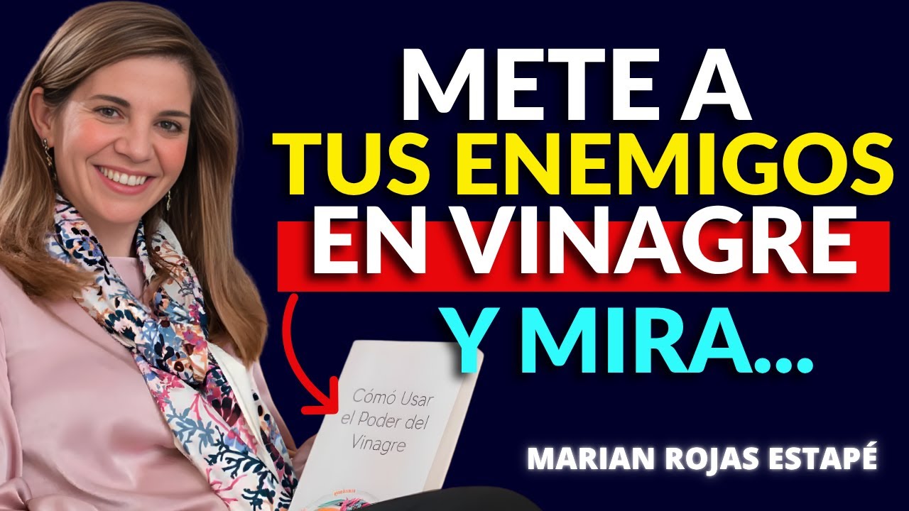 METE a tus ENEMIGOS en VINAGRE para VENCERLOS (Siempre Funciona) | Marian Rojas Estapé