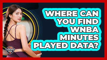 Where Can You Find WNBA Minutes Played Data?