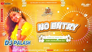 Dj Palash NalaGola 🎶 No Entry Ishq Di Galli Vich (Jhankar) Hard Bass Mix