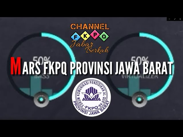 MARS FKPQ PROVINSI JAWA BARAT + LIRIK class=