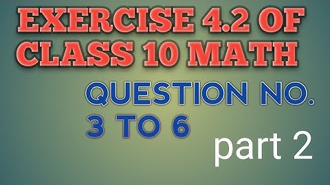 EXERCISE 4.2 OF CLASS 10TH #math MATH QUESTIONS NO. 3 TO 6 #easystudies