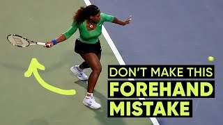 Don't Make This Common Forehand Mistake! - Tennis Lesson