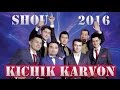 Kichik karvon - SHOU 2016 | Кичик карвон - ШОУ 2016