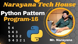 #70:Narayana Tech House|| Python Pattern Program-16|| Mr. Narayana|| 9010607010