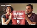 &quot;Yakıştı mı bu bize, sen beni nasıl reddedersin?&quot; | Bir Bardan Çıkan Hikayeler #5