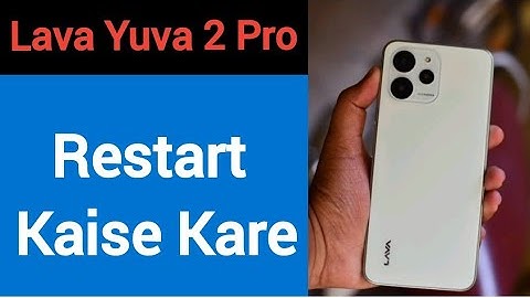 Lava Yuva 2 Pro restart kaise kare, how to restart without power button in Lava Yuva 2 Pro