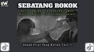 Download lagu SEBATANG ROKOK - BANYAK MIMPI YANG HAMPIR MATI KARENA REALITA TAK SEINDAH FANTASI - LAGU VIRAL 2026