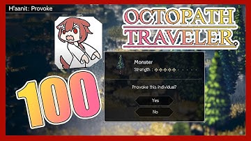 【Octopath Traveler】Why Are We Provoking A Tree?!? #100 Let