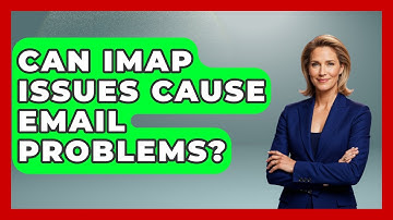 Can IMAP Issues Cause Email Problems? - Internet Infrastructure Explained