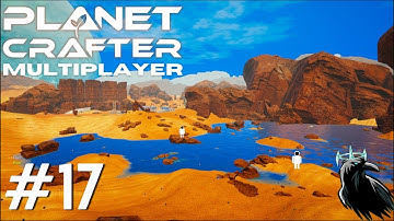 Planet Crafter Multiplayer | Adventures of Bob and Dan | Playthrough Part 17