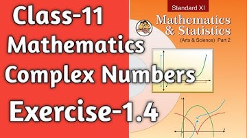 Class-11|Mathematics| COMPLEX NUMBERS|Exercise-1.4|Maharashtra Board|#complex_numbers