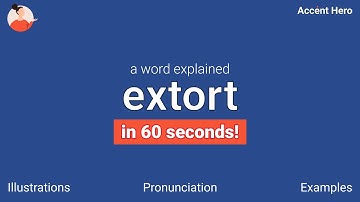 EXTORT - Meaning and Pronunciation