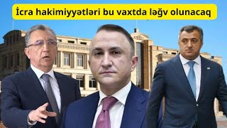 İcra hakimiyyətləri bu tarixdə ləğv olunacaq?