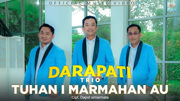 DARAPATI TRIO | TUHAN I MARMAHAN AU | LAGU BATAK BATAK (OFFICIAL MUSIC VIDEO)