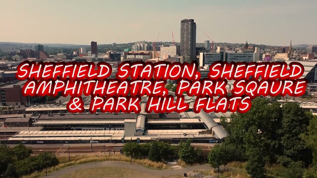 Sheffield Station, Amphitheatre, Park Hill Square and Park Hill Flats, UK, Drone Footage (4K)