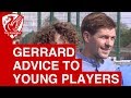 Steven Gerrard&#39;s advice to young footballers