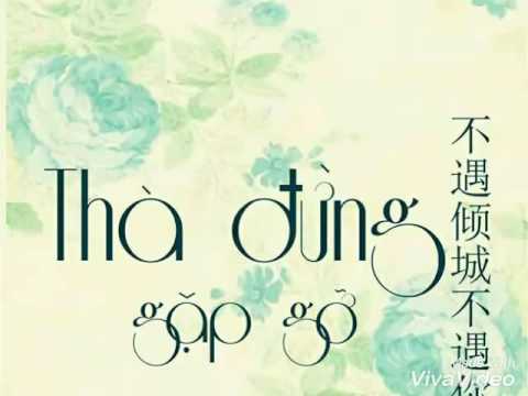 Video Thà đừng gặp gỡ_ Thánh Yêu - youtube